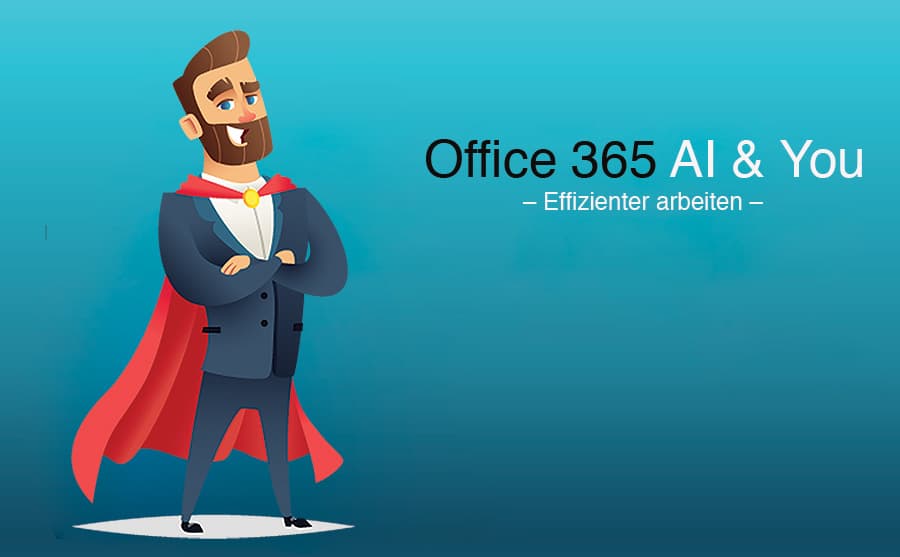 Office 365 AI & You – täglich 40 Minuten Arbeit sparen